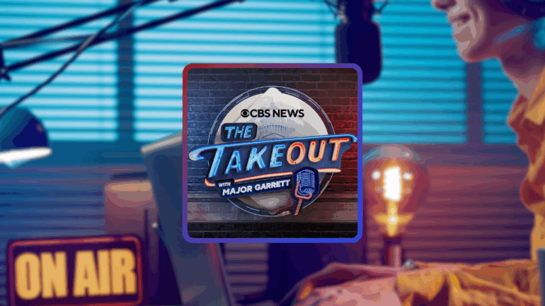 The Takeout with Major Garrett