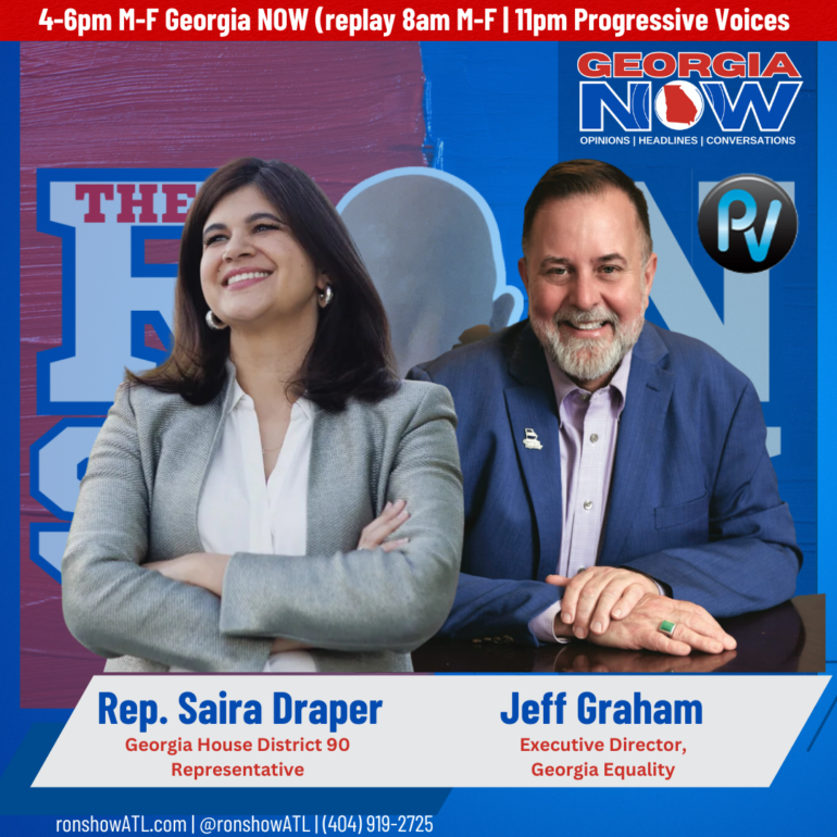 Rep. Saira Draper & Georgia Equality executive director Jeff Graham joined the Ron Show today.