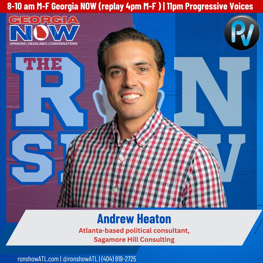 Atlanta-based political consultant Andrew Heaton joined The Ron Show Wednesday.