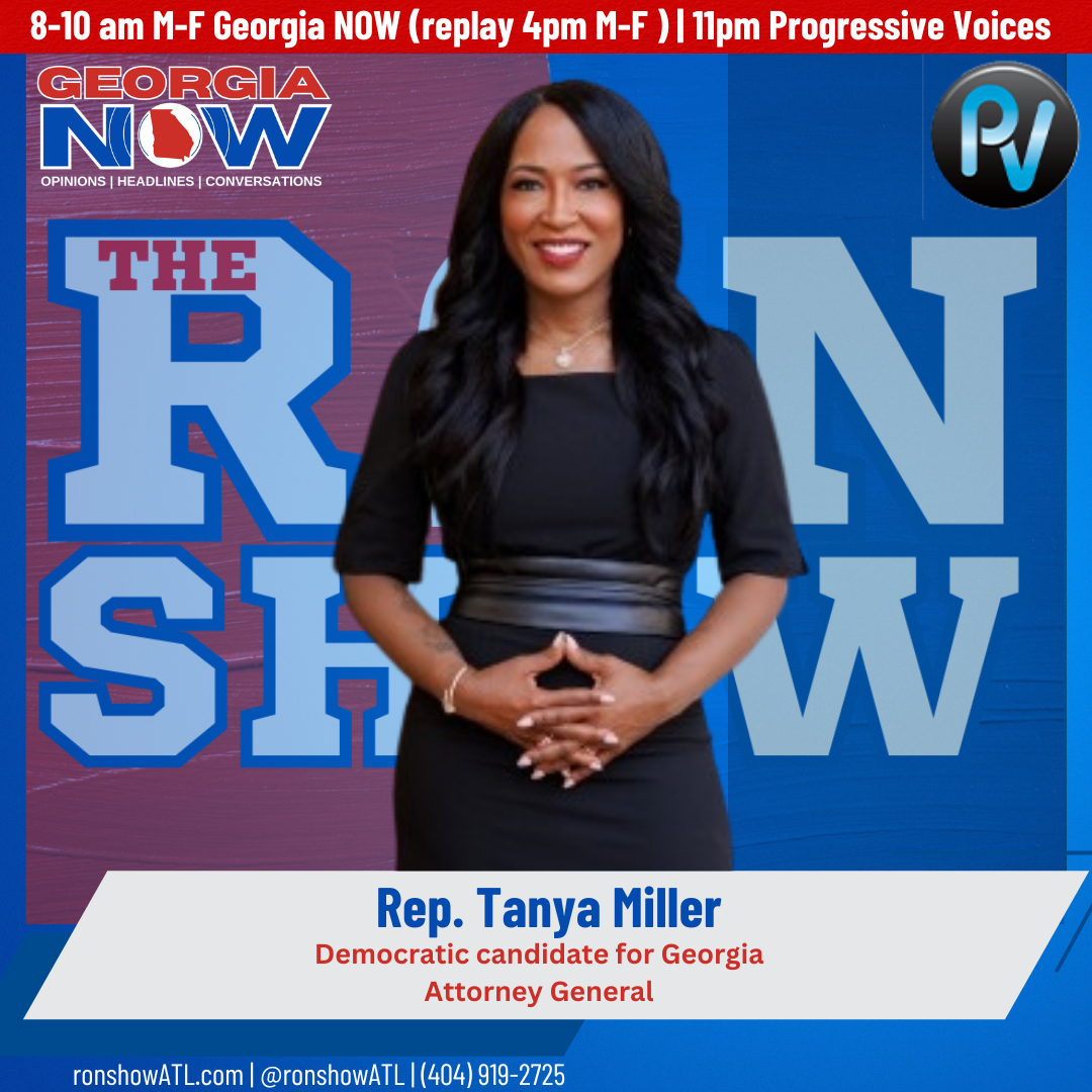 Rep. Tanya Miller, candidate for Georgia attorney general, joined The Ron Show for Monday.