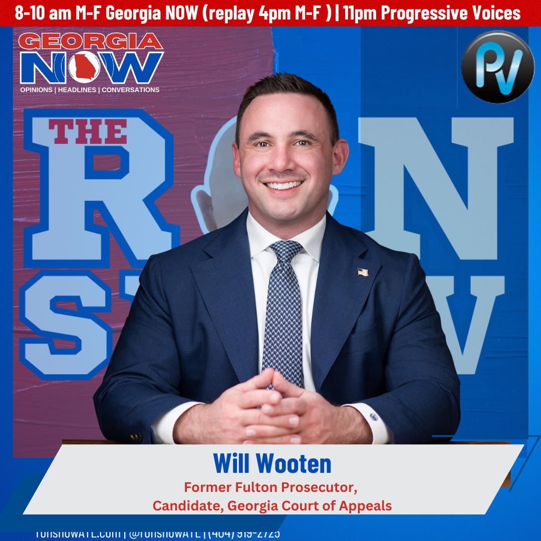 Former Fulton County prosecutor, candidate for Georgia Court of Appeals, Will Wooten, joined the Ron Show last Thursday.